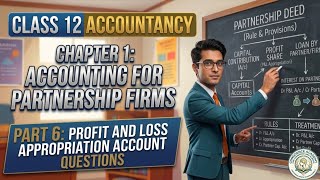 CH-1 ACCOUNTING FOR PARTNERSHIP|PART-6|CLASS 12 ACCOUNTS