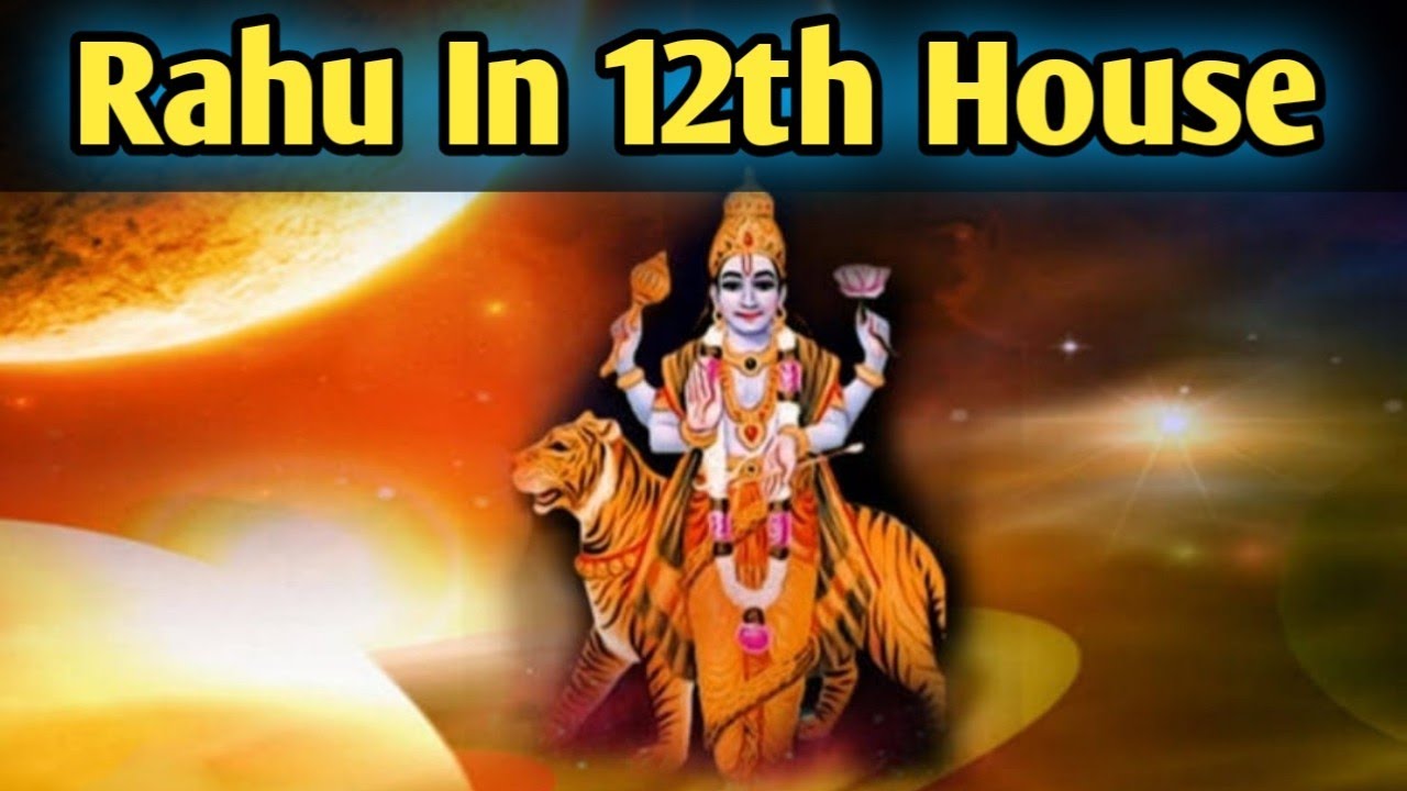 🧿Rahu In 12th House In Horoscope🧿 राहु ग्रह का द्वादश भाव मे फल ☘️ 