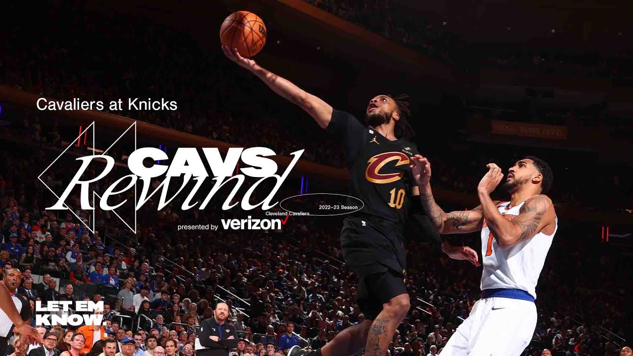 Cavs at Knicks Verizon Game Rewind YouTube