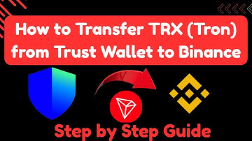 How to Transfer TRX Tron from Trust Wallet to Binance | Complete Guide