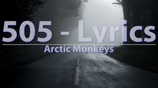 Arctic Monkeys - 505 (Lyrics) - Audio at 192khz, 4k Video