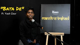 Bata De Ft. Yash Gour Manch-E-Irshad Bfames