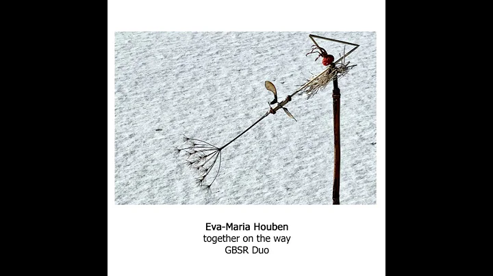 Eva-Maria Houben  'together on the way'    (with t...