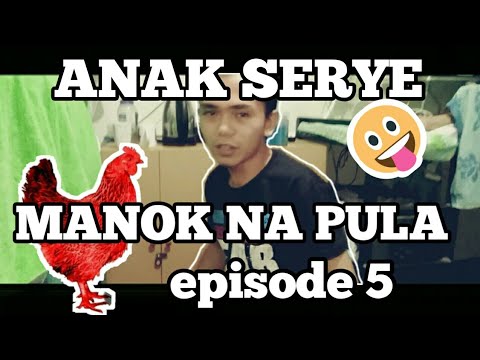Anak Serye Manok Na Pula Episode 5 Youtube
