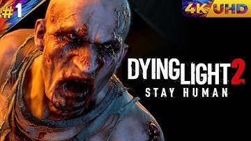 DYING LIGHT 2 Full Gameplay Walkthrough Part 1 [4K 60FPS UHD] - No Commentary