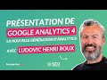 Ludovic henri roux prsentation de google analytics 4 la nouvelle gnration danalytics