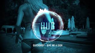 Quickdrop - Give Me a Sign