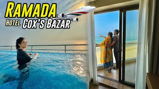 কক্সবাজারে নতুন ৫ তারকা হোটেল 😍 সমুদ্রপাড়ে ইফতার | Ramada Cox's Bazar | Sea View Room | Biman