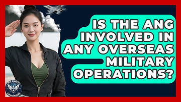 Is the ANG Involved in Any Overseas Military Operations? - Air Guard Commanders