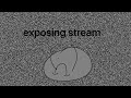 dotip's end (exposure stream, DOTIP EXPOSED)