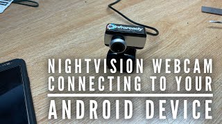 How to make a Nightvision web cam for an android phone