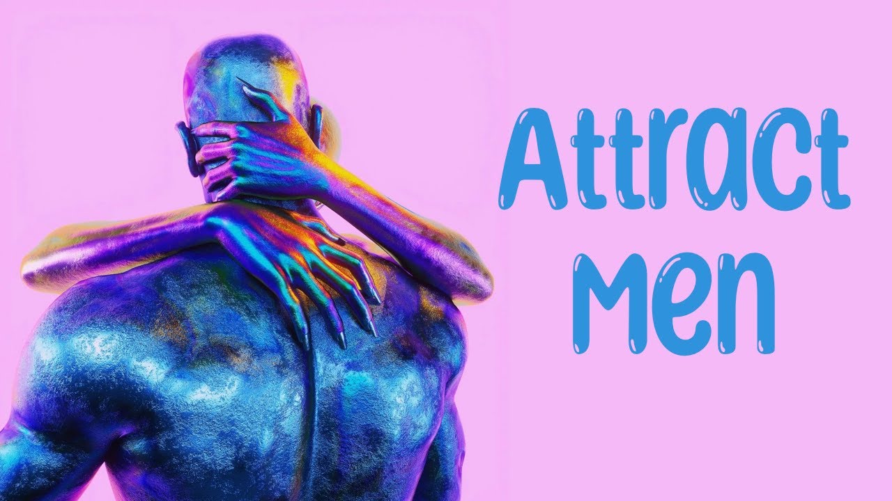 Attract men subliminal {MMM} formula