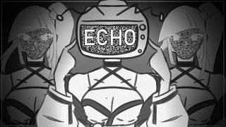 ECHO.【 VIDEO】