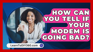 How Can You Tell If Your Modem Is Going Bad? - LearnToDIY360.com