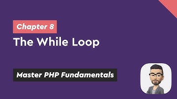 The While Loop - Chapter 8/19 | Master PHP Fundamentals