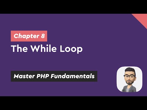 The While Loop - Chapter 8/19 | Master PHP Fundamentals