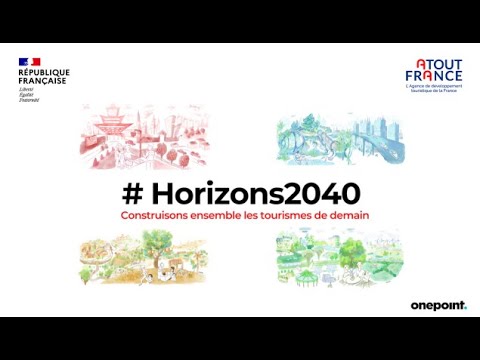 Prospective #Horizon2040 - Construire ensemble les tourismes de demain