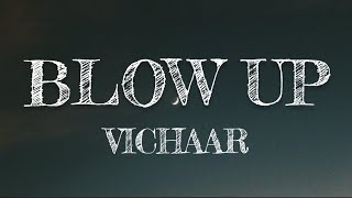 BLOW UP - VICHAAR | LYRICS 