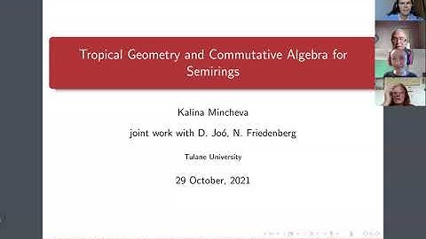 Tropical Geometry and the Commutative Algebra of Semirings. Kalina Mincheva. Algebra - Logic. Sofia
