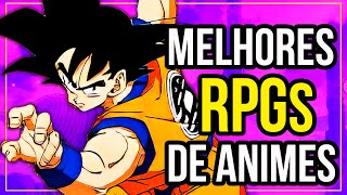 10 RPGs de ANIMES que são REALMENTE MUITO BONS