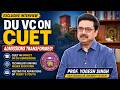 CUET से DU Admission कैसे बदला? 🤯 | Exclusive Interview with DU VC Prof. Yogesh Singh
