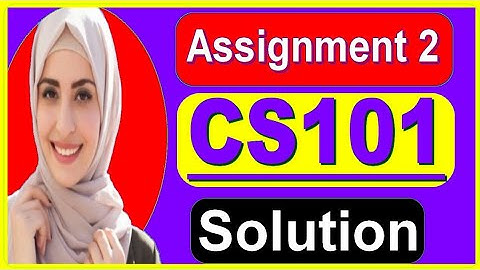 Cs101 assignment 2 solution|| Cs101 assignment 2 spring 2020|| Cs101 assignment 2 solved