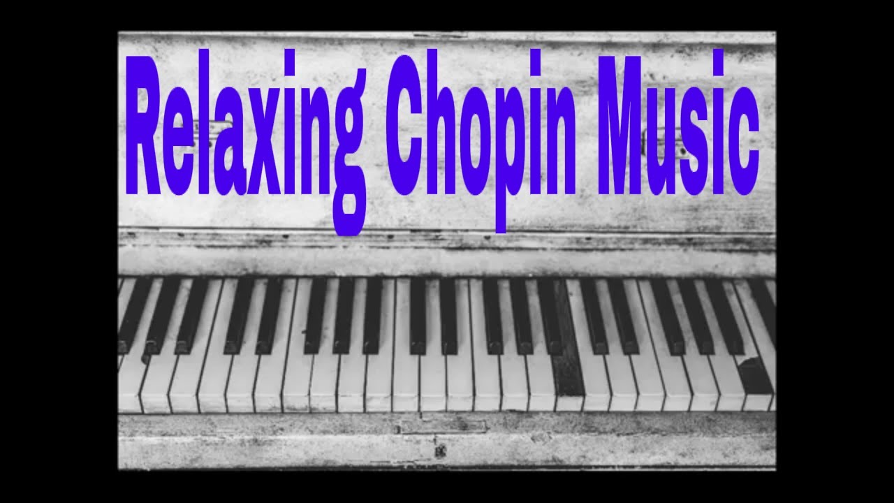 Chopin - Relaxing Classical Music, Sleep Study or Relax