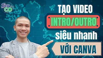 Cách tạo Intro/Outro cực dễ bằng Canva trên điện thoại 2021