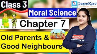 Old Parents and Good Neighbours | Chapter- 7 | Moral Science for Class 3 students | CBSE Pattern