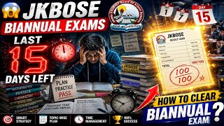 How to Clear JKBOSE Biannual Exams 😱 || Last 15 Days left for Biannual Exams