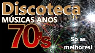 Discoteca de Ouro Anos 70   Disco de Ouro Flash Back Anos 70   AS MELHORES