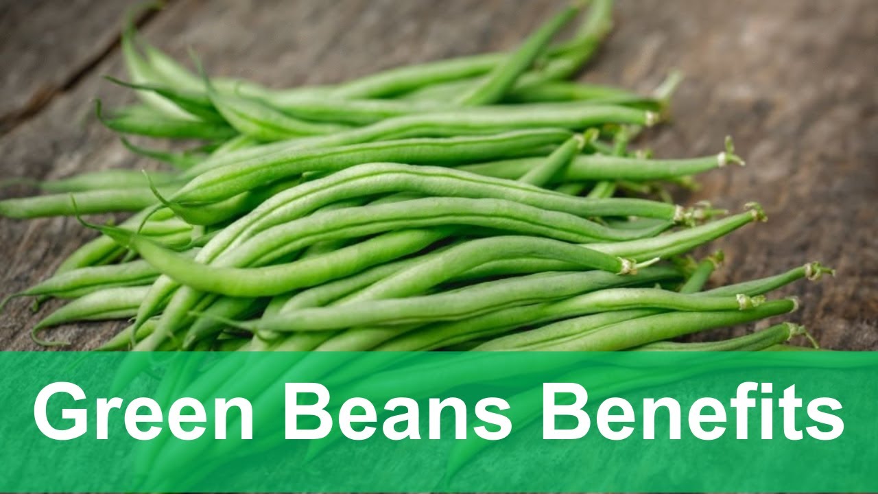 Green Beans l Green Beans Benefits YouTube