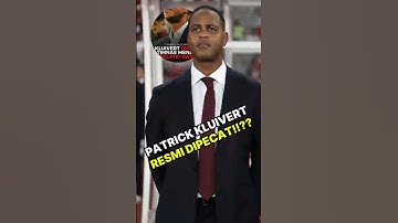 PATRICK KLUIVERT RESMI DI PECAT!!??😱
