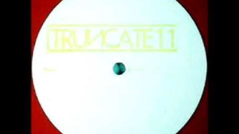 Truncate - Another One [TRUNCATE11]