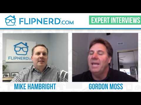 Gordon Moss on How to Buy Non Performing Real Estate Notes