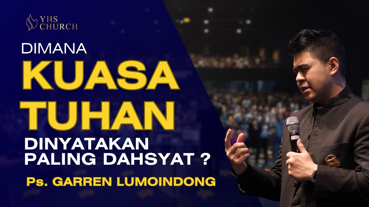 DIMANA KUASA TUHAN DINYATAKAN PALING DAHSYAT? - Ps. GARREN LUMOINDONG