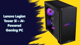 Gamer’s Dream Desktop — Lenovo Legion Tower 5i Gaming PC — Review
