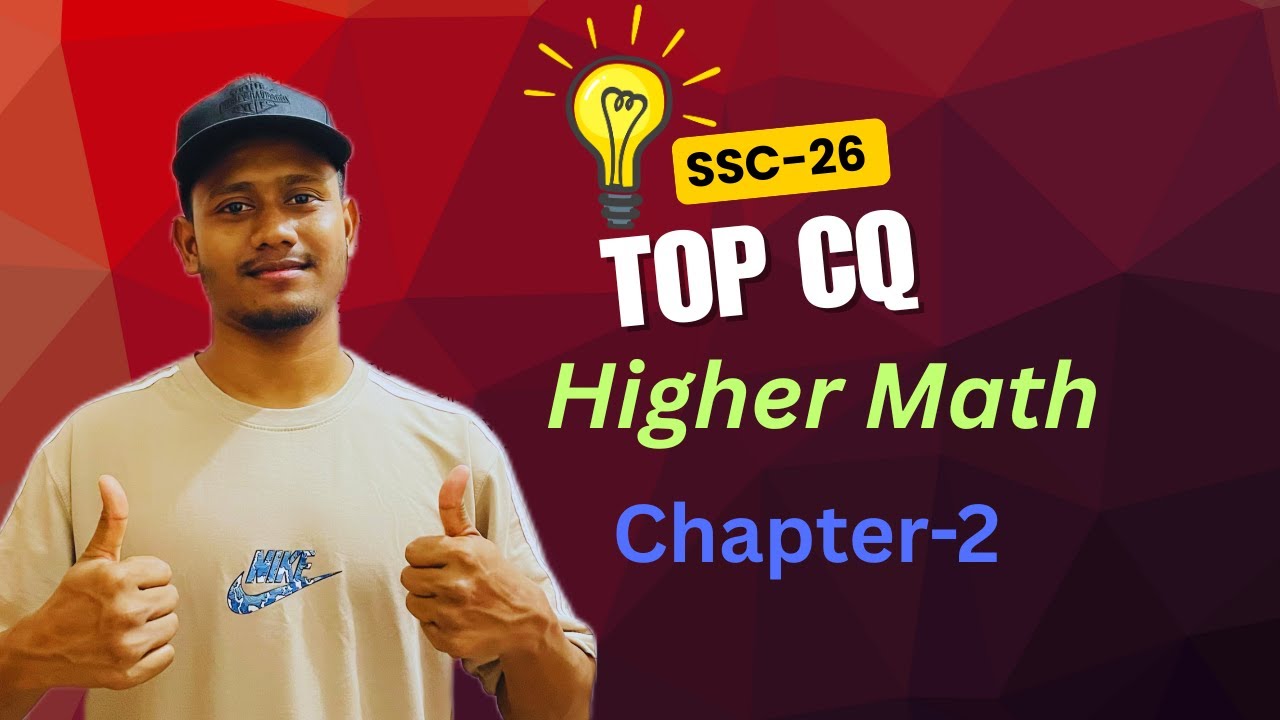 What I Wish I Knew About SSC Higher Math Chapter 2 Before My Exam