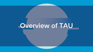 Overview of TAU
