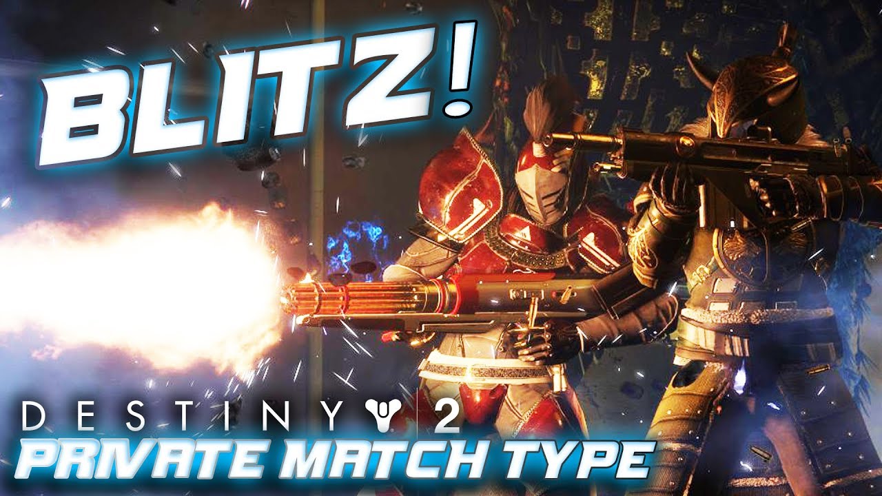 BLITZ! Destiny 2 Private Match Mode