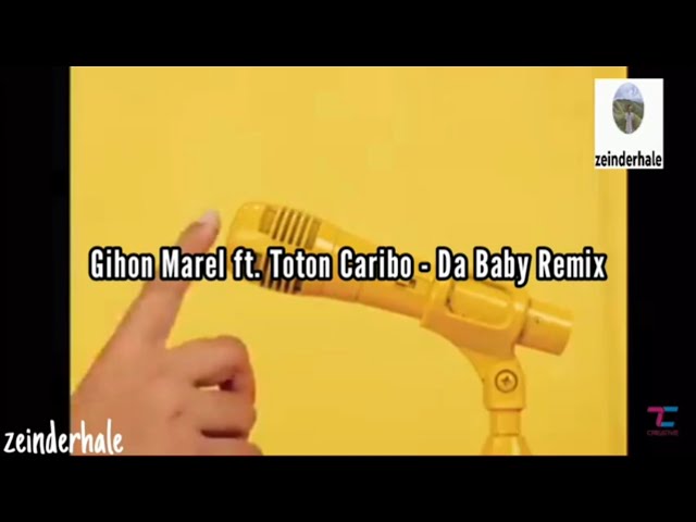 Gihon Marel ft. Toton Caribo - Da Baby Remix class=
