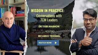 Exploring Leadership and Vision in TCM with Dr. Yair Maimon and Ricardo Teixeira