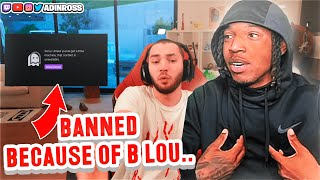 ADIN ROSS EXPLAINS HOW HE GOT BANNED BECAUSE OF B LOU..