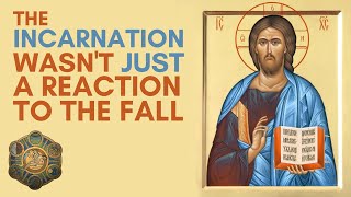 The Incarnation Wasnt Just A Reaction Of God To The Fall Jonathan Pageau & Wisdom Collective