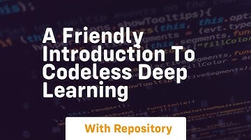 A friendly introduction to codeless deep learning