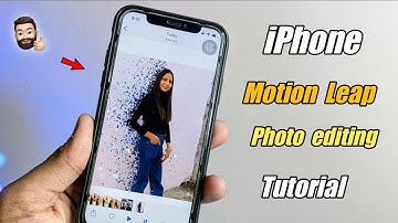 iPhone Motion Leap Photo Editing Tutorial || How to edit photos in iphone