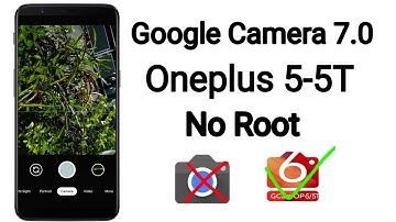How To Install Google Camera 7.0 For OnePlus 5-5T Without Root Bangla Tutorial with Add best xml