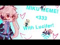 MIKU MEME / FT: Lucifer and Miku / HATSUNE MIKU / VOCALOID / HAZBIN HOTEL / ENJOY‼️