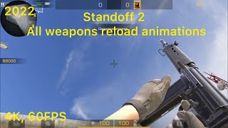 Standoff 2 - All weapons reload animations in 2022 (4K, 60FPS)