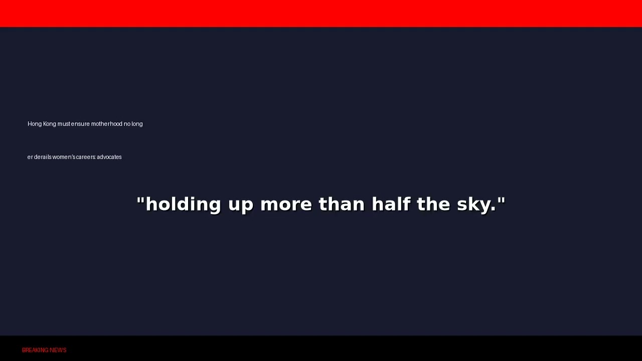 SCANDAL: Hong Kong must ensure motherhood no longer derails women’s careers:...